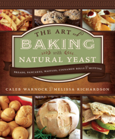 Art of Baking with Natural Yeast: 2nd Edition (Paperback) 1462138276 Book Cover