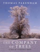 The Company of Trees: A Year in a Lifetime's Quest 0297866249 Book Cover