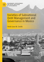 Varieties of Sub-National Debt Management and Governance in Mexico (Governance, Development, and Social Inclusion in Latin America) 3031978951 Book Cover