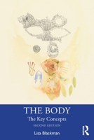 The Body (Key Concepts) 1845205901 Book Cover