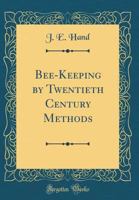 Bee-keeping By Twentieth Century Methods ... 1354860063 Book Cover
