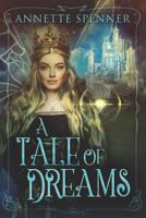 A Tale of Dreams: Was It a Dream or Was It Real 1720008612 Book Cover