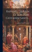 Raphaël D'urbin Et Son Père Giovanni Santi... 1020412275 Book Cover