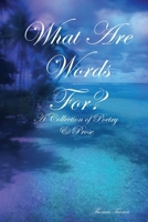 What Are Words For? 1435728351 Book Cover