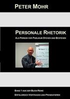 Personale Rhetorik: Als Person vor Publikum Stehen und Bestehen 3837085058 Book Cover