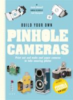 Build Your Own Pinhole Camera: A Complete Guide to Making your Own Camera and Taking Photographs 178157992X Book Cover