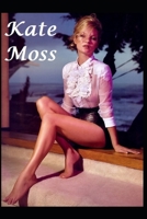 Kate Moss: The Untold Story B084QLCZWW Book Cover