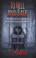 To Hell and Back: The link between narcissistic abuse and parental alienation. B08Y5HRPVB Book Cover