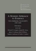 A Modern Approach to Evidence: Text, Problems, Transcripts and Cases 1634595858 Book Cover