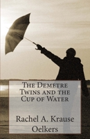 The Demetre Twins and the Cup of Water 1495401162 Book Cover