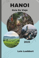 HANOI GUÍA DE VIAJE 2025 (Spanish Edition) B0DSPML1C7 Book Cover
