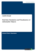 Real-time Simulation and Visualization of deformable Objects 3640131568 Book Cover