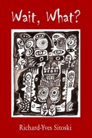 Wait, What? 1989786839 Book Cover