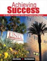 Achieving Success: A Guide for Liberal Arts and Exploring Majors 1465205926 Book Cover
