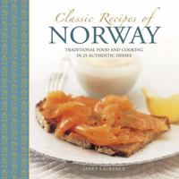 Classic Recipes of Norway: Traditional food and cooking in 25 authentic dishes 0754830195 Book Cover