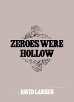 Zeroes Were Hollow B09XFXCC56 Book Cover