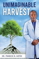 Unimaginable Harvest 1962467406 Book Cover