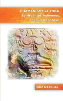 Chamanisme et Yoga: Spiritualités indiennes, chemin d'enstase 2322043486 Book Cover