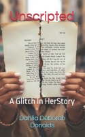 Unscripted: A Glitch In HerStory (MIND SHIFT) B0GJRW3S9K Book Cover