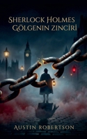 Sherlock Holmes - Gölgenin Zinciri (Sherlock Holmes - Mirror of Justice) (Turkish Edition) B0H5FPL8SS Book Cover