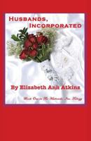 Husbands, Incorporated: Book One in the Husbands, Incorporated Trilogy 0982141521 Book Cover