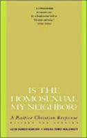 Is the Homosexual My Neighbor? A Positive Christian Response (Revised and Updated) 0060670762 Book Cover