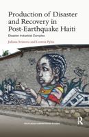 Production of Disaster and Recovery in Post-Earthquake Haiti: Disaster Industrial Complex 0367820951 Book Cover