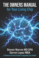 The Owner's Living Chip Manual: A Humorous, Practical Guide to Upgrading Your Health 1972800086 Book Cover