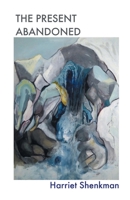 The Present Abandoned 1646621824 Book Cover