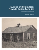 Eureka and Hamilton, Nevada Italian Families: Minoletti, Lani, Estella 167819624X Book Cover
