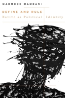 Define and Rule: Native as Political Identity 0674050525 Book Cover