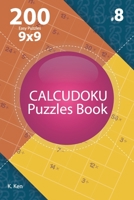 Calcudoku - 200 Easy Puzzles 9x9 (Volume 5) 1712188097 Book Cover