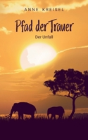 Pfad der Trauer: Der Unfall 3740780576 Book Cover
