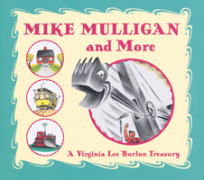 Mike Mulligan and More: Four Classic Stories by Virginia Lee Burton 0618650229 Book Cover
