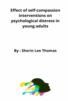 Effect of self-compassion interventions on psychological distress in young adults 4960960272 Book Cover