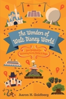 The Wonders of Walt Disney World: Your Guidebook for Uncovering Secrets, Stories and Magic 0692968954 Book Cover