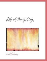 The life of Henry Clay, 0877541809 Book Cover