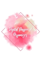 Digital Password Organizer: Internet Password Organizer Keeping, Easy Alphabetical Tabs Username Small,  6"x9", 106 pages (Digital Password Organizer for Gifts) B084YBQKC4 Book Cover