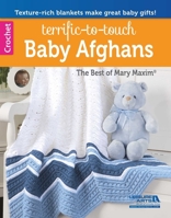 Terrific-to-Touch Baby Afghans: The Best of Mary Maxim 1464738777 Book Cover