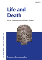 Life and Death: Social Perspectives on Biblical Bodies 0567699323 Book Cover