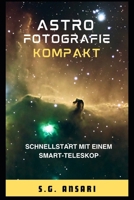 Astrofotografie Kompakt: Schnellstart mit einem Smart-Teleskop (German Edition) B0FCBVZVNN Book Cover