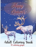 Happy Season's Adult Coloring Book: A Holiday Witch Relaxing Christmas Patters And Decorations - Gifts For Men And Women B08P1KSX2Z Book Cover