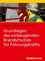 Grundlagen Des Vorbeugenden Brandschutzes Fur Den Einsatzleiter 3170390732 Book Cover