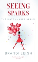 Seeing Sparks: Cupid's not real....right? B08H6TJWR2 Book Cover