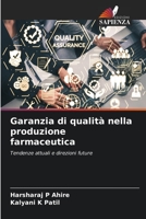 Garanzia di qualità nella produzione farmaceutica: Tendenze attuali e direzioni future 6206225771 Book Cover