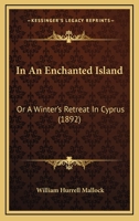In an Enchanted Island Or A Winter's Retreat In Cyprus 1437140254 Book Cover