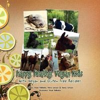 Happy, Healthy, Vegan Kids 1441507825 Book Cover