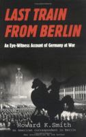 Last Train From Berlin: An Eye-Witness Account of Germany at War B0007FWA3S Book Cover