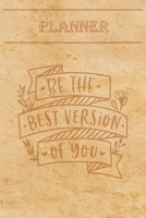 Undated Weekly Planner “Quotes”: “Be the best version of you” - Weekly planner with motivational and inspirational quotes and notebook N°17 – 56 ... with pages to discover at the end (6” x 9”) 1678448001 Book Cover