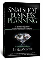 Snapshot Business Planning: 12 Quick and Easy Steps to Take Your Business to the Next Level 0983052913 Book Cover